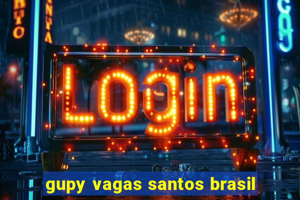 gupy vagas santos brasil